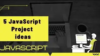 5 Small and Easy Vanilla Javascript Project Ideas For Beginners