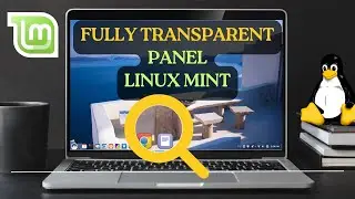 Make Your Linux Mint Panel Transparent (Easy Tutorial!)