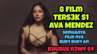 Khusus D3 W4 S4 ! 8 Film TerS3K S1 Ava Mendez