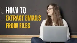 How to extract emails from files? Effortless Email Extraction with Email Extractor Files Software