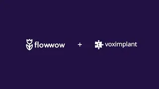 Flowwow x Voximplant - Automation of Incoming Calls via IVR