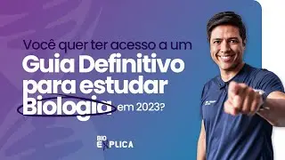 Quer um GUIA DEFINITIVO para estudar Biologia em 2023?