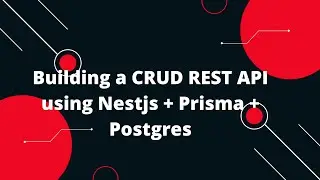 NestJS Tutorial #17 Building a CRUD REST API using Nestjs + Prisma + Postgres