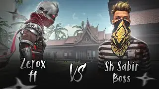 ZEROX FF📲 Vs SK SABIR BOSS🖥️ | Fight for Legacy🔥