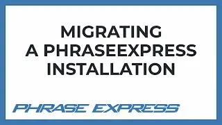 Migrating a PhraseExpress installation