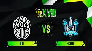 BIG vs. Monte - Map 2 [Anubis] - ESL Pro League Season 18 - Group B