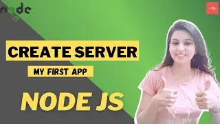 Creating Node JS Server | My First Application | Web Server in Node JS | HTTP Server | HTTP Module🔥🔥