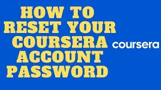 How To Reset Your Coursera Account Password | Reset Your Coursera Account Password