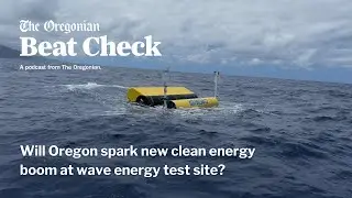 Will Oregon spark new clean energy boom at wave energy test site?