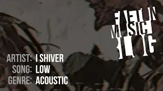 i shiver - low (2019) [Faeton Music Blog]