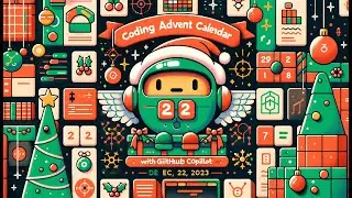 Coding Advent Calendar 2023 with GitHub CoPilot [ Day 22 ]