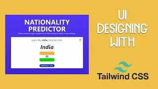 Design a Nationality Predictor App using Tailwind CSS