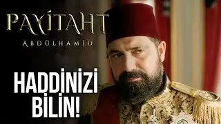 "Neyin mümkün olup olmadığını yalnızca ben söylerim!" I Payitaht Abdülhamid 18. Bölüm