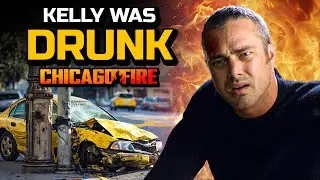 Chicago Fire Kelly was drunk and is being investigated for a car accident