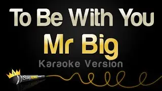 Mr Big - To Be With You (Karaoke Version)