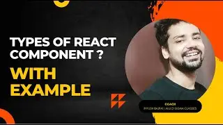 Type of React Components | Class Based and Functional component with example | M.U.O sigma classes