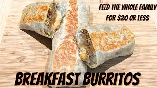 Delicious Breakfast Burritos | Budget Meals $20.00 or Less | Feed the family or Meal Prep | #MCSA