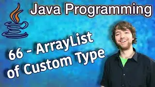 Java Programming Tutorial 66 - ArrayList of Custom Type