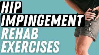 REHABILITATION EXERCISES FOR HIP IMPINGEMENT YOU CAN DO AT HOME