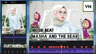 EDIT VIDEO TIKTOK SESUAI BEAT LAGU DJ MASHA AND THE BEAR KEDIP-KEDIP | TUTORIAL VN PART 7