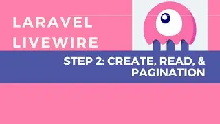 Laravel Livewire Tutorial: Create, Read, & Pagination (part 2)