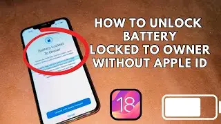 Battery Locked To Owner !! How To Unlocked Battery Locked To Owner Without Apple ID iOS 18