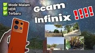 Nyobain Gcam Infinix Terbaru | Ada Mode Malam Dan HDR nya ? Natural Banget