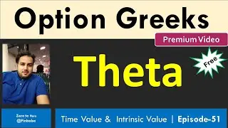 Option Greeks- Understand Theta & Theta Strategies |  Things you must know about Theta | Episode -51