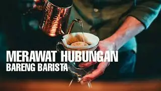 Merawat Hubungan Bersama Barista - Ghibah Malam Podcast ft Apika