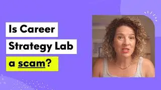 Is Career Strategy Lab a scam & why can't I find any negative reviews?