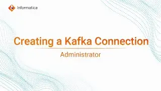 Creating a Kafka Connection in Administrator