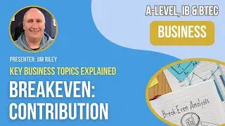 Breakeven | Contribution | A-Level, IB & BTEC Business