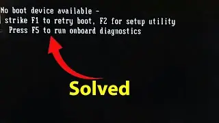 No bootable devices found | Strike F1 to retry boot | Fixed