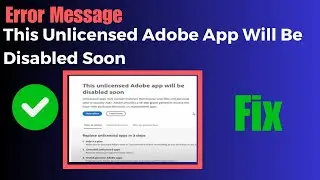 How To Fix This Unlicensed Adobe App Will Be Disabled Soon In Photoshop