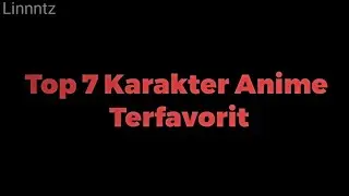 Top 7 Karakter Anime Terfavorit