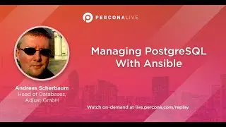 Managing PostgreSQL With Ansible - Andreas Scherbaum | Percona Live 2022