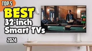 Best Smart TV 32 inch (2024) ☑️ Top Picks Reviewed