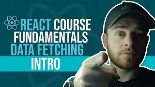 React Course - Fundamentals - Data Fetching - Intro