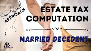 [TOPIC 18] ESTATE TAX COMPUTATION | How to Compute Estate Tax for Married Decedent?