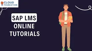 SAP LMS Training | LMS SAP | Sap Training Classes | What Is SAP LMS | Cloudfoundation