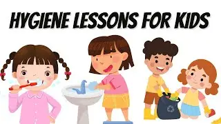 Fun and Important Hygiene Lessons for Kids| Hygiene Habits for Kids