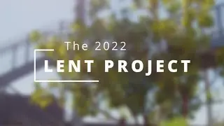 The 2022 Lent Project from Biola University