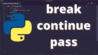 [17] break, continue and pass statements in Python with Example | Python for Beginners