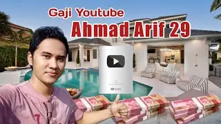 Gaji Youtube Ahmad Arif 29 Terbaru 🤑💸