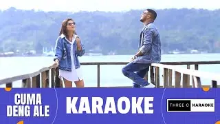 KARAOKE - Cuma Deng Ale - Ona Hetharua ft Willy Sopacua