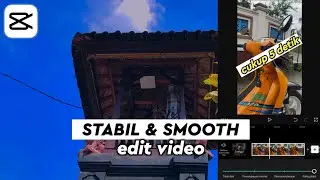 Cara Edit Video Cinematic Menjadi Stabil Di Capcut || Capcut Tutorial