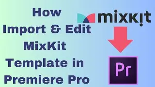 How to IMPORT and EDIT Motion Graphics Templates from MixKit to Premiere Pro