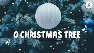 O CHRISTMAS TREE (CHRISTMAS SONG)