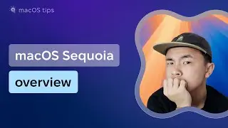 macOS Sequoia overview: New features & things to know