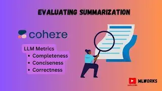 Evaluating Summarization With Cohere | Completeness, Conciseness, and Correctness